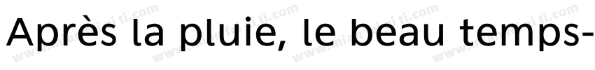 Après la pluie, le beau temps字体转换